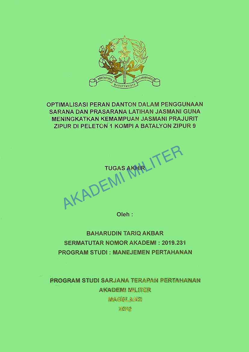 OPTIMALISASI PERAN DANTON DALAM PENGGUNAAN SARANA DAN PRASARANA LATIHAN JASMANI GUNA MENINGKATKAN KEMAMPUAN JASMANI PRAJURIT ZIPUR DI PELETON 1 KOMPI A BATALYON ZIPUR 9